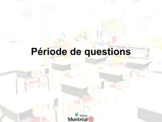Période de questions
 