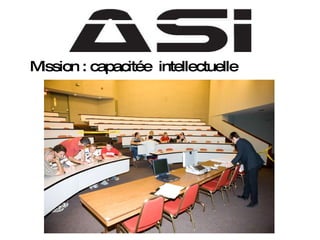Mission : capacitée  intellectuelle 