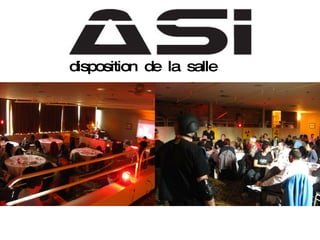 disposition  de  la  salle  