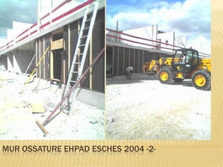 MUR OSSATURE EHPAD ESCHES 2004 -2-
 