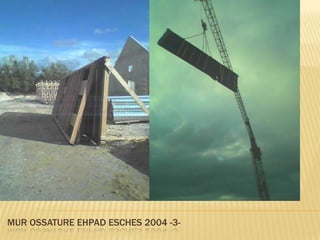 MUR OSSATURE EHPAD ESCHES 2004 -3-
 