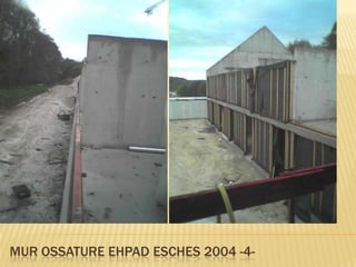 MUR OSSATURE EHPAD ESCHES 2004 -4-
 