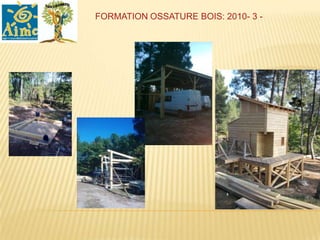 FORMATION OSSATURE BOIS: 2010- 3 -
 