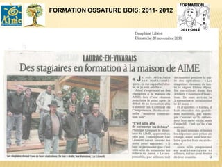 FORMATION OSSATURE BOIS: 2011- 2012
 