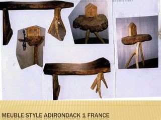 MEUBLE STYLE ADIRONDACK 1 FRANCE
 