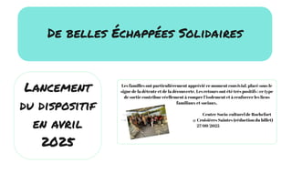 De belles Échappées Solidaires
Les familles ont particulièrement apprécié ce moment convivial, placé sous le
signe de la détente et de la découverte. Les retours ont été très positifs : ce type
de sortie contribue réellement à rompre l’isolement et à renforcer les liens
familiaux et sociaux.
---- Centre Socio-culturel de Rochefort
--> @ Croisières Saintes (réduction du billet)
27/09/2025
Lancement
du dispositif
en avril
2025
 