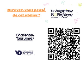 Qu'avez-vous pensé
de cet atelier ?
 