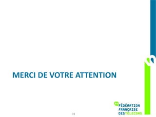 MERCI DE VOTRE ATTENTION



             31
 