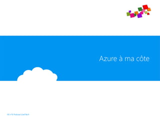 Azure à ma côte
HS n°6 Podcast LiveTile.fr
 