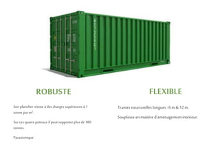 Son plancher résiste àdes charges supérieures à 1
tonne par m2.
Surces quatre poteaux il peut supporter plus de180
tonnes.
Parasismique.
ROBUSTE FLEXIBLE
Tramesstructurelles longues : 6 m &12m.
Souplesse en matièred’aménagement intérieur.
 