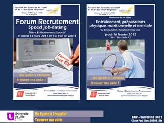 Du lycée à l’emploi
Trouver ma voie
BAIP – Université Lille 2
42 rue Paul Duez 59000 Lille
 