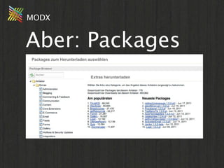 MODX


Aber: Packages
 