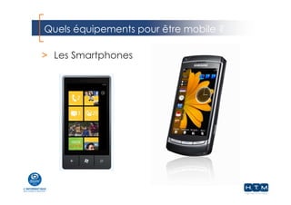 Quels équipements pour être mobile ?
> Les Smartphones
 