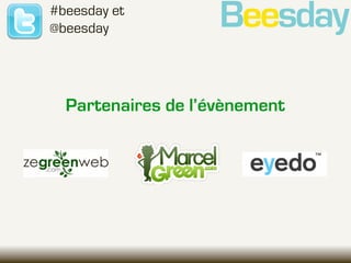 #beesday et
@beesday




  Partenaires de l’évènement
 