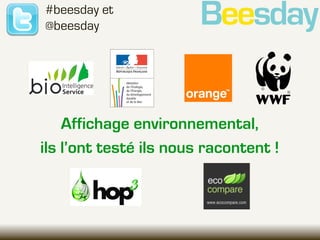 #beesday et
@beesday




    Affichage environnemental,
ils l’ont testé ils nous racontent !
 
