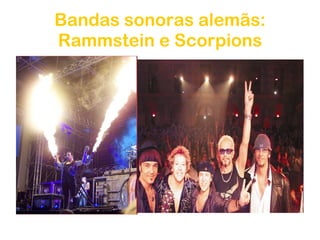 Bandas sonoras alemãs: Rammstein e Scorpions 