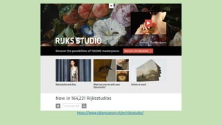 https://www.rijksmuseum.nl/en/rijksstudio/
 