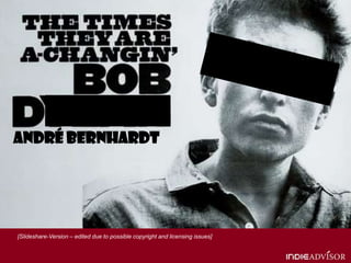 „The times they
are a-changin…“



[Slideshare-Version – edited due to possible copyright and licensing issues]
 