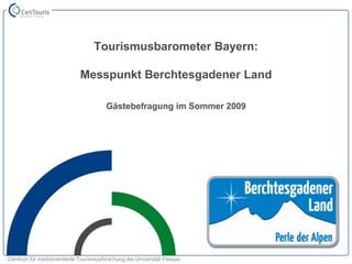 Tourismusbarometer Bayern:Messpunkt Berchtesgadener Land Gästebefragung im Sommer 2009 