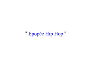 "   Épopée Hip Hop   "   