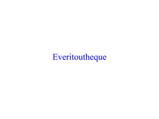Everitoutheque 