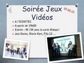 Soirée Jeux
O
      Vidéos
O
O
O
 