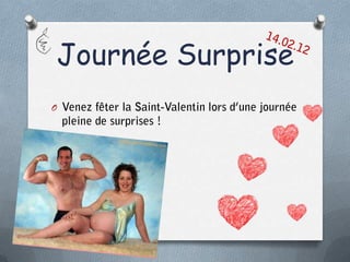 Journée Surprise
O
 