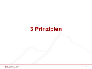 3 Prinzipien




               6
 