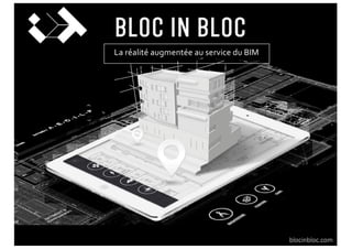 Augmented reality dedicated to the building
blocinbloc.com
 