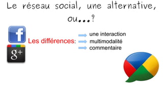 Le réseau social, une alternative, ou...? 