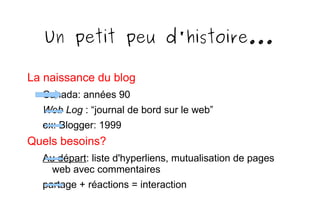 Web Log  : “journal de bord sur le web” 