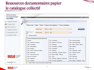 7
Ressources documentaires papier
le catalogue collectif
 