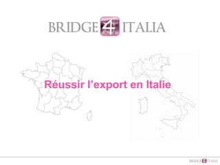 Réussir l’export en Italie 