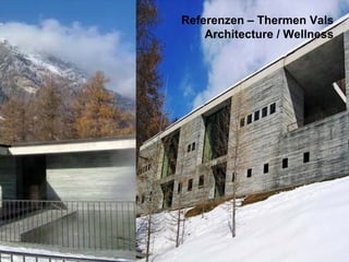 Referenzen – Thermen Vals
Architecture / Wellness

 