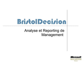 Analyse et Reporting de
          Management
 