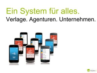 Ein System für alles. Verlage. Agenturen. Unternehmen.