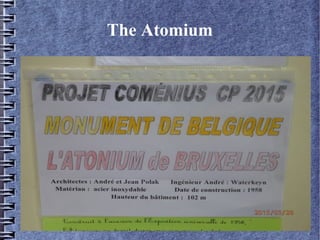 The Atomium
 