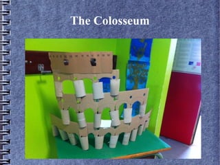 The Colosseum
 