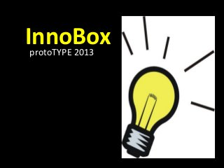 InnoBoxprotoTYPE 2013
 