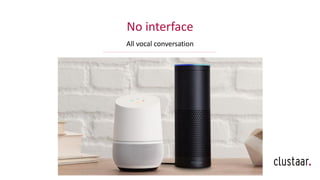 No interface
All vocal conversation
 