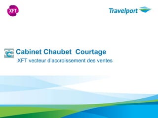 Cabinet Chaubet  Courtage XFT vecteurd’accroissement des ventes 