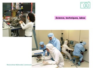 Science, techniques, labos 