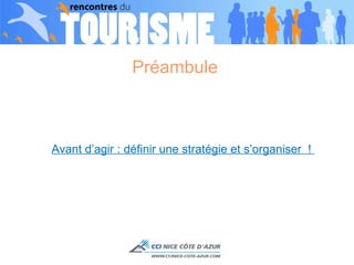 Préambule  Avant d’agir : définir une stratégie et s’organiser  !  
