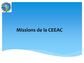 Missions de la CEEAC