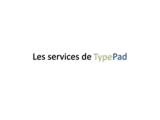 Les services de TypePad
 