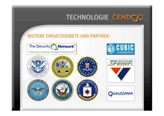 TECHNOLOGIE

WEITERE EINSATZGEBIETE UND PARTNER:
 