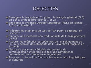 OBJECTIFS ,[object Object],[object Object],[object Object],[object Object],[object Object],[object Object],[object Object]