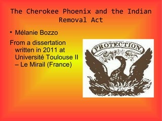 The Cherokee Phoenix and the Indian Removal Act ,[object Object],[object Object]