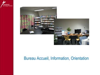 Bureau Accueil, Information, Orientation 