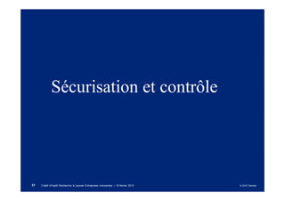 Sécurisation et contrôle




31   Crédit d'Impôt Recherche & Jeunes Entreprises Innovantes – 19 février 2013   © 2012 Deloitte
 